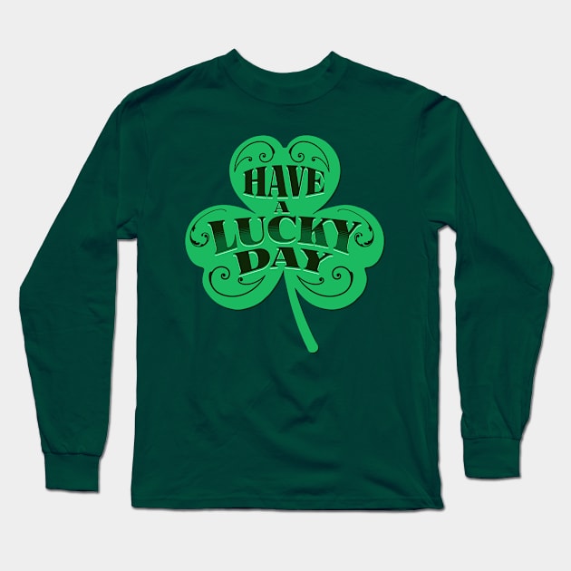 HAVE A LUCKY DAY Long Sleeve T-Shirt by Imaginate